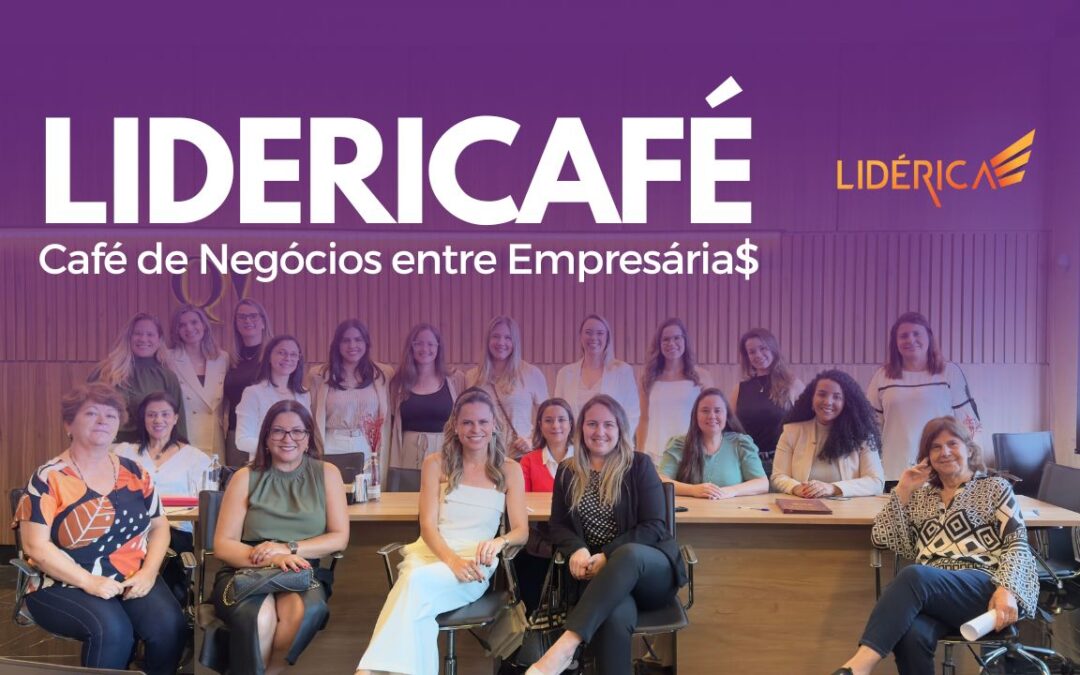 LIDERICAFÉ café de negócios para empresárias